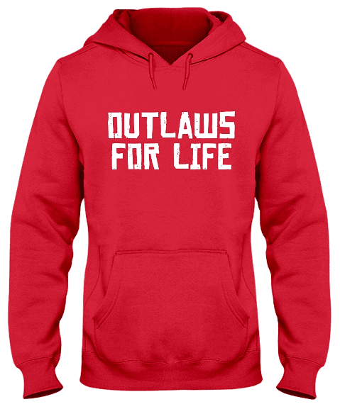 Outlaws For Life T Shirt Hoodie Sweatshirt Tank Top