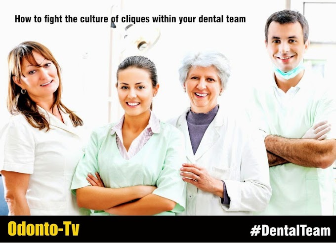 DENTAL TEAM: How to fight the culture of cliques 