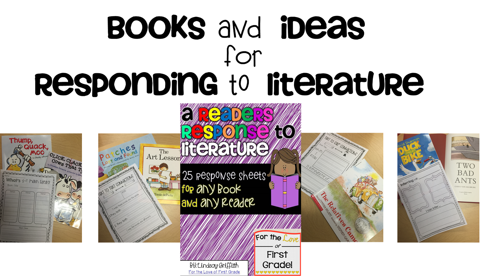 For the Love of First Grade Responding to Literature Ideas and Book Responses for Teaching