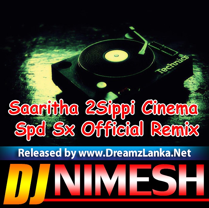 Saaritha 2 Sarpaya - Sippi Cinema Spd Sx Official Re - Mix By Dj Nimesh MND