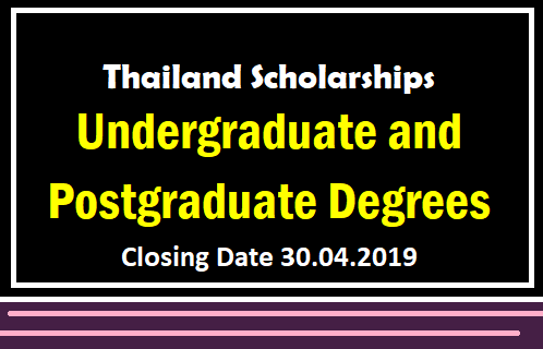 Thailand Scholarships : Undergraduate and Postgraduates 