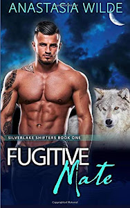 Fugitive Mate (Silverlake Shifters) (Volume 1)
