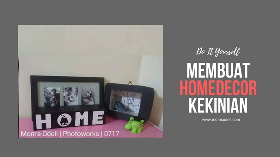 DIY : Membuat Homedecor Kekinian