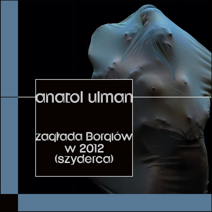 Anatol Ulman "Zagłada Borgiów w 2012 (Szyderca)"