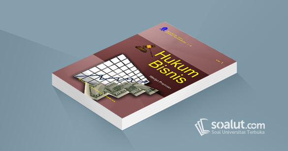 Soal Ujian Ut Administrasi Ekma4316 Aturan Bisnis