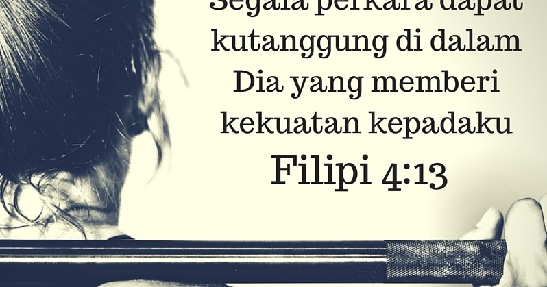 Ayat Alkitab (Filipi 4:13)  Kumpulan Khotbah Kristen
