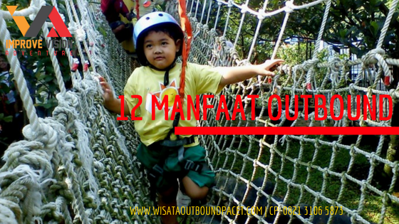 12 manfaat outbound anak wisata outbound pacet improve vision