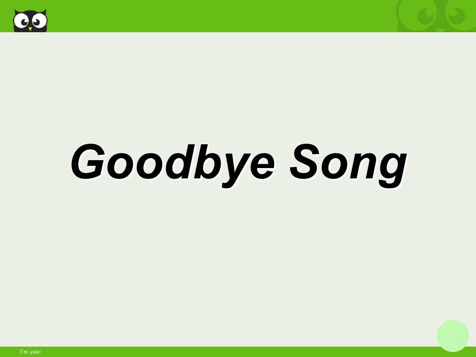 Goodbye Song. Goodbye Song for Kids. Goodbye картинка. Goodbye песня.