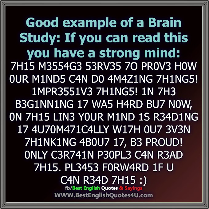 Good example of a Brain Study: If you can read this you have a strong mind