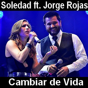 Soledad – Cambiar de Vida ft. Jorge Rojas