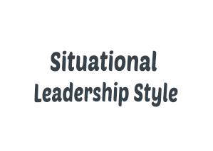 Gaya Kepemimpinan | Situational Leadership Style