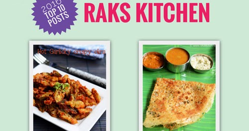 Top posts of 2016 from Raks kitchen | Raks Kitchen | Indian Vegetarian