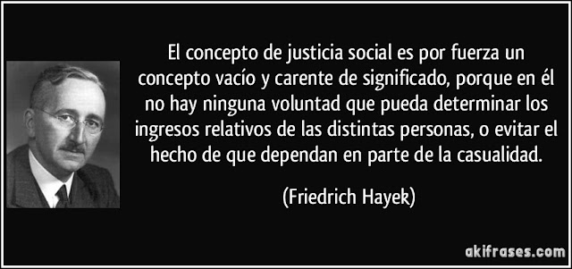 frase-el-concepto-de-justicia-social-es-por-fuerza-un-concepto-vacio-y-carente-de-significado-porque-en-friedrich-hayek-114860.jpg