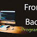 En que consiste el Front-End y el Back-end en la programación Web
