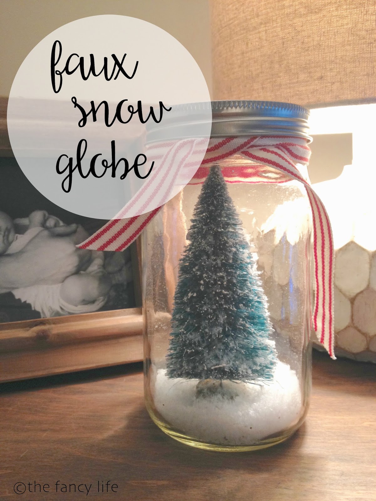 the fancy life The Easiest Faux Snow Globe