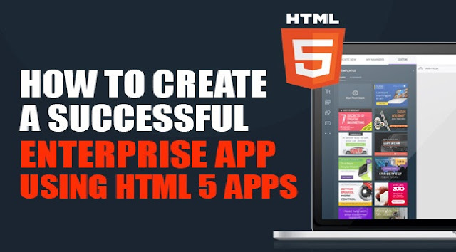 How To Create A Successful Enterprise App Using HTML5 Apps New How To Create A Successful Enterprise App Using HTML5 Apps New