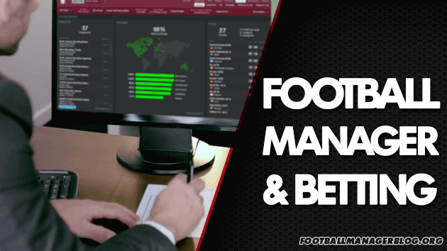 Football Manager And Betting