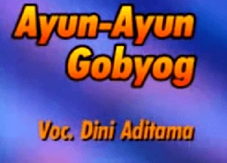 Lirik Lagu Ayun Ayun Gobyog