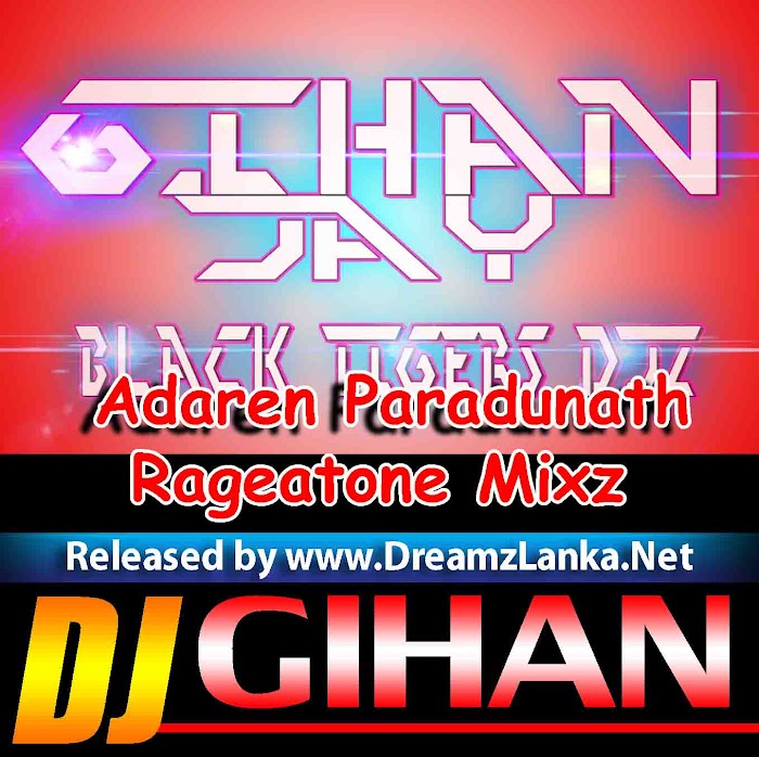 2W18 Adaren Paradunath (Banuka Chathuranga) Rageatone Mixz DJ GIHAN JAY 