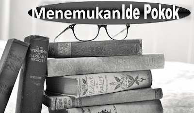 Cara Menemukan Pikiran Pokok Teks Bacaan Dengan Cepat Cara Menemukan Pikiran Pokok Teks Bacaan Dengan Cepat