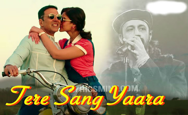 TERE SANG YARA LYRICS - Rustom Movie Akshay Kumar TERE SANG YARA LYRICS - Rustom Movie Akshay Kumar