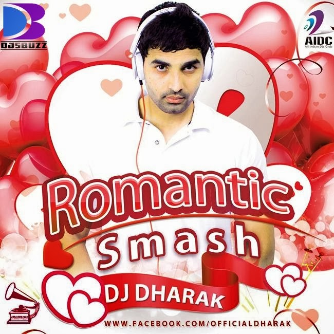 ROMANTICE SMASH 2014 BY DJ DHARAK MIX