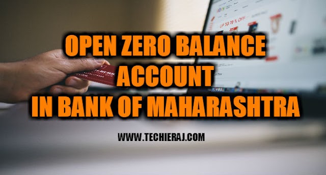 How To Open Zero Balance Account In Bank of Maharashtra - Techie Raj