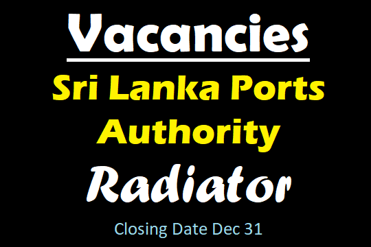  Radiator Vacancy :  Sri Lanka Ports Authority