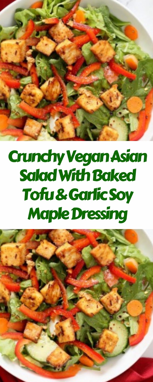 Crunchy Vegan Asian Salad With Baked Tofu & Garlic Soy Maple Dressing