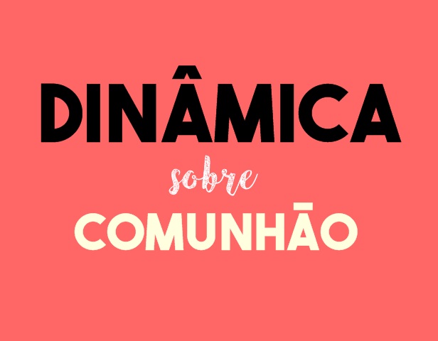 Dinâmica para culto jovem sobre comunhão Dinamica-para-culto-jovem-sobre-comunhao