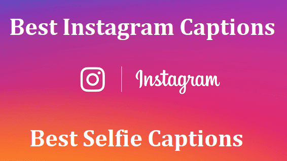 Best Instagram Captions And Selfie Captions Top Captions