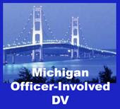 MICHIGAN OFFICER INVOLVED DOMESTIC VIOLENCE PROJECT