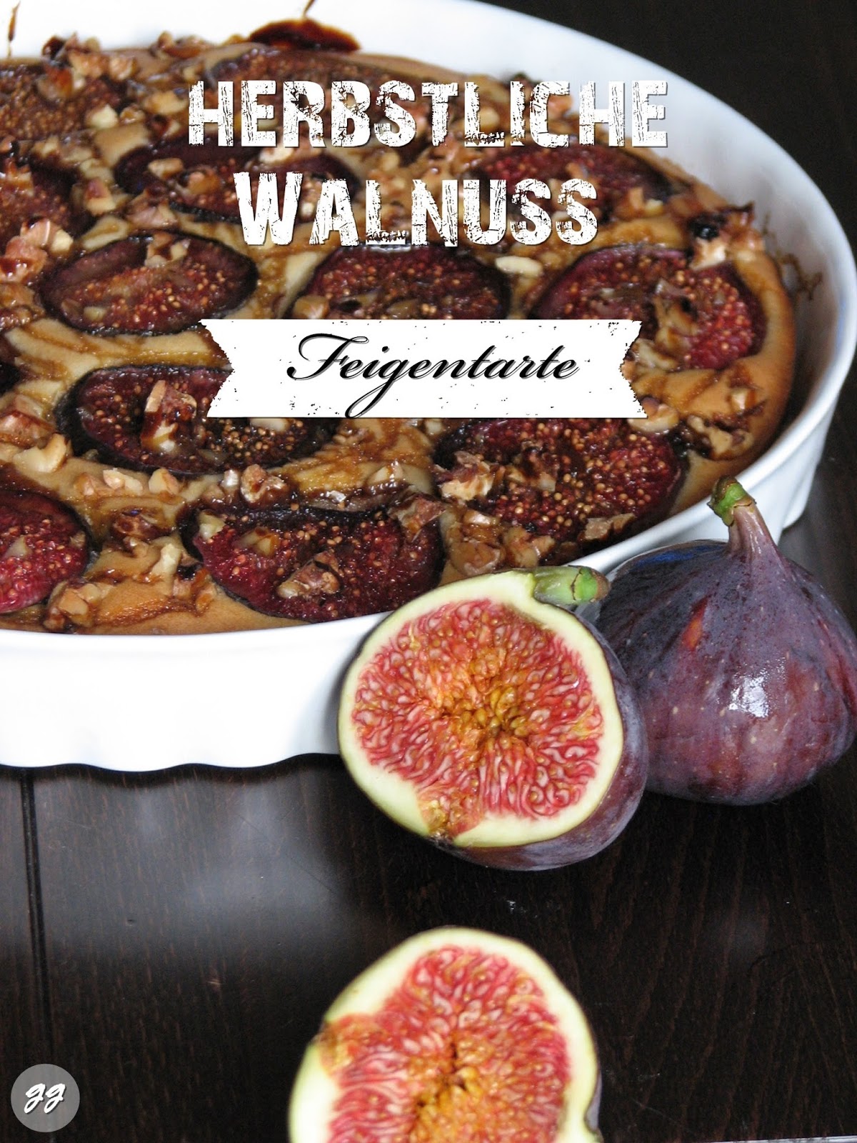 Feigentarte mit Walnüssen und Zuckerrübensirup - Glücksgenuss