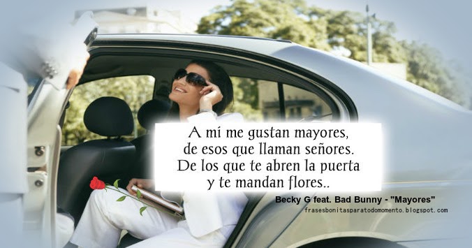A Mi Me Gustan Los Mayores Lyrics Frases Bonitas Para Todo Momento. : A mí me gustan mayores, de esos que