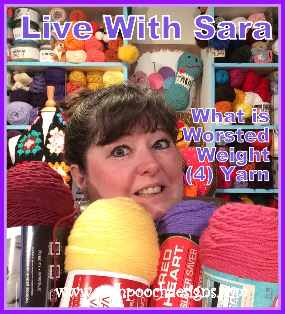 Posh Pooch Designs : Live With Sara - What is Worsted Weight Yarn (4)?