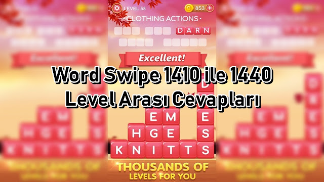 Word Swipe 1410 ile 1440 Level Arasi Cevaplari Word Swipe 1410 ile 1440 Level Arasi Cevaplar