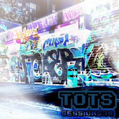 Sessions38 (BREAKS/BASS/HOUSE) - DJ TOTS