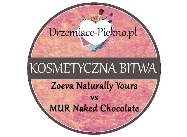 Kosmetyczna bitwa odc. 1 - PALETKI CIENI - ZOEVA Naturally Yours vs. Makeup Revolution Naked Chocolate
