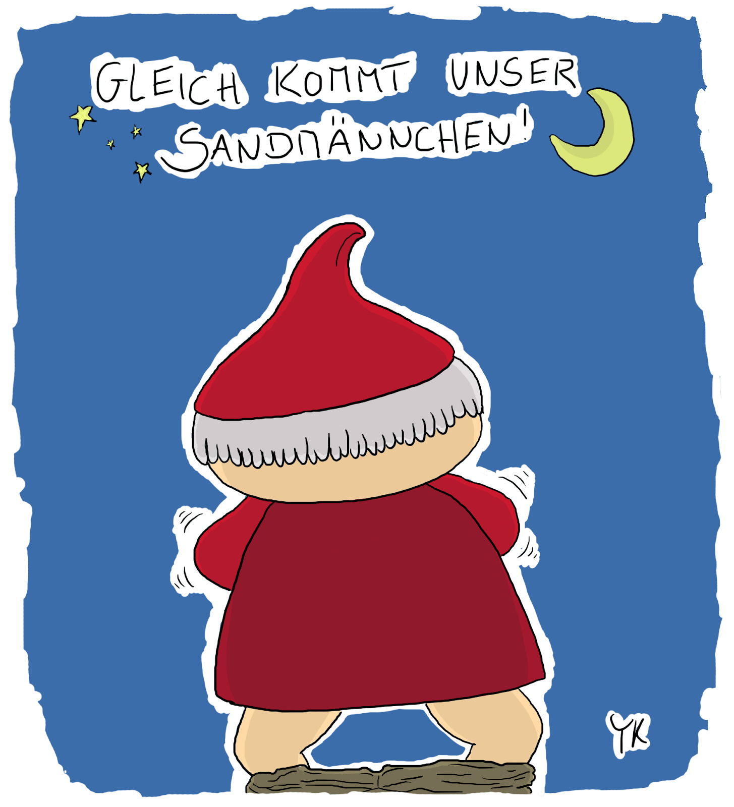 toastkunst Sandmann, lieber Sandmann, es ist noch nicht so weit!