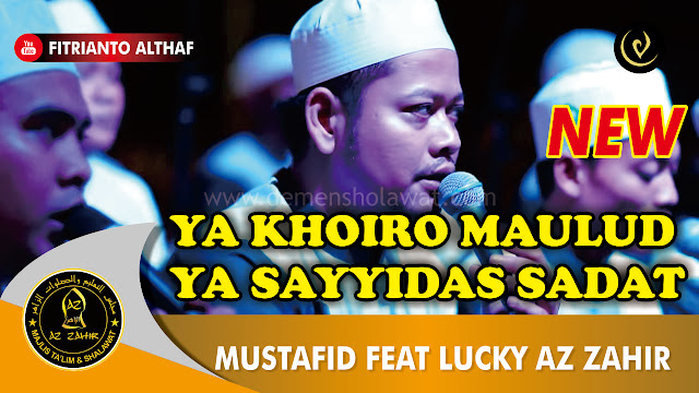 Lirik Az Zahir Ya Khoiro Maulud + Ya Sayyidas Sadat | Download Mp3