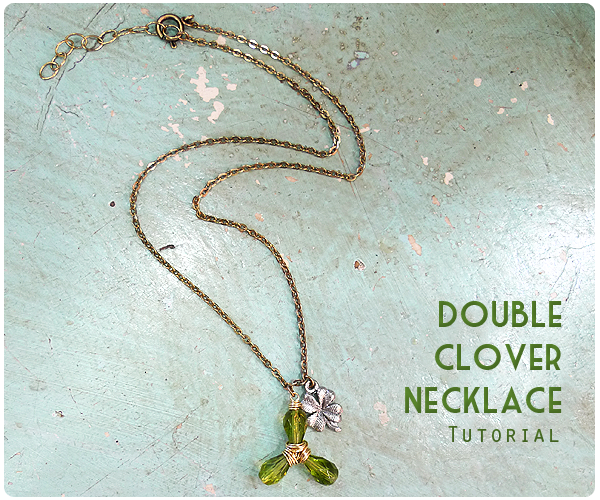 http://www.erinsiegeljewelry.blogspot.com/2014/02/double-clover-necklace-diy-tutorial.html