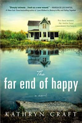 Book Spotlight & Guest Post: The Far End of Happy by Kathryn Craft