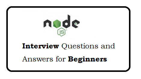 NodeJS Interview Questions and Answers for beginners