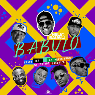 Dj Helio Baiano -ft. Cef GM Preto-Show Mc-Cabinda Landrick Smash-Babulo-Main "Afro Beat" (Download Free)