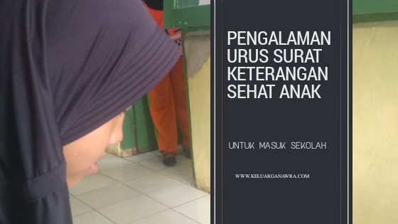 Pengalaman Membuat Surat Keterangan Sehat Bagi Anak Anak