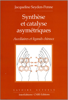 Synthèse et catalyse asymétriques - Auxiliaire et ligands chiraux PDF Synthèse et catalyse asymétriques - Auxiliaire et ligands chiraux PDF