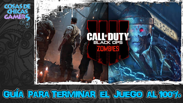 Guía Call of Duty Black Ops 4 Zombies - Completar juego al 100% Guía Call of Duty Black Ops 4 Zombies - Completar juego al 100%