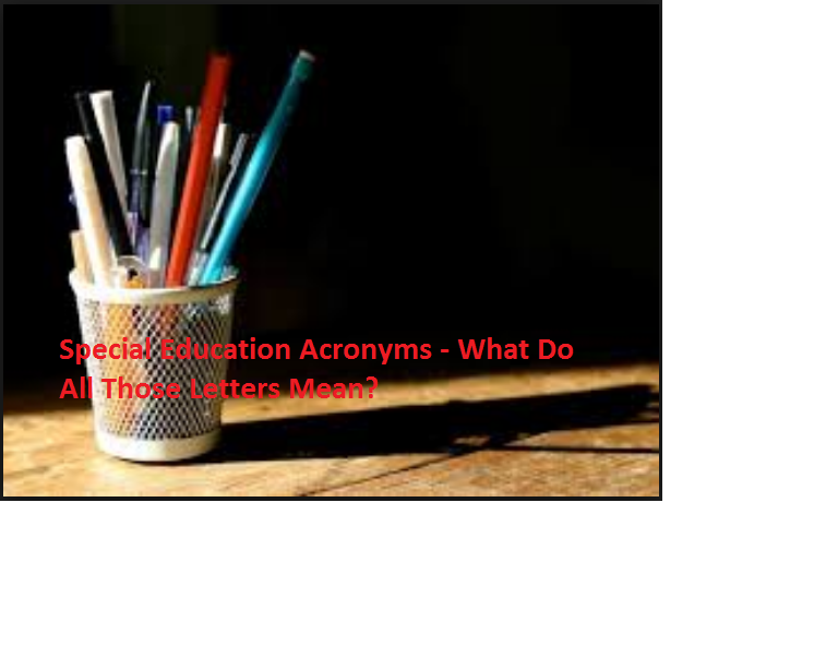 Special Education Acronyms What Do All Those Letters Mean? computer