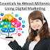 5 Essentials to Attract Millennials Using Digital Marketing