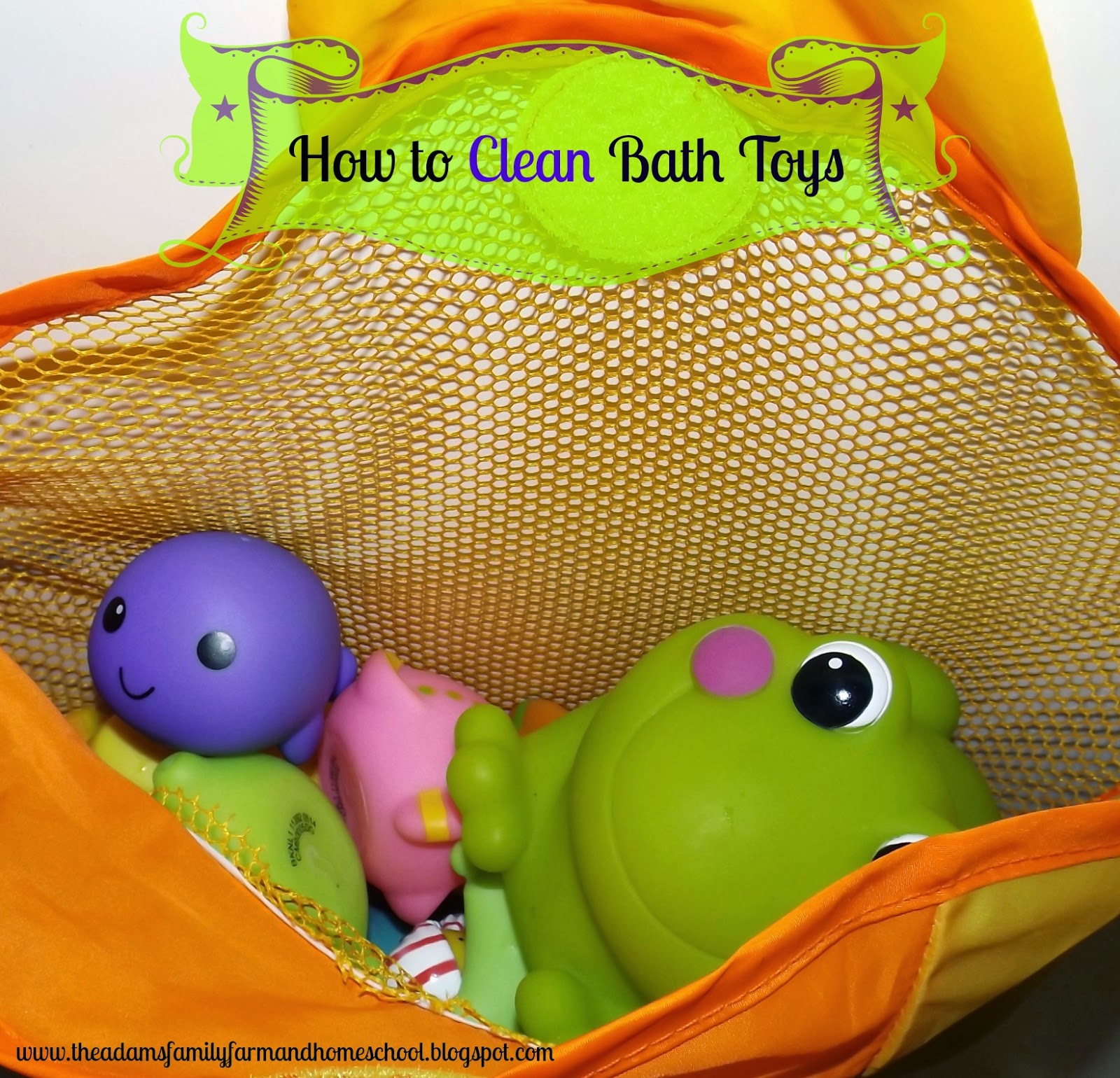 Adams Family Farm and Homeschool How to Clean Bath Toys